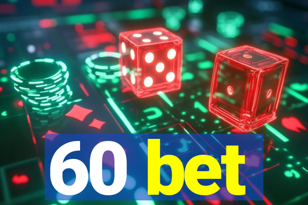 60 bet